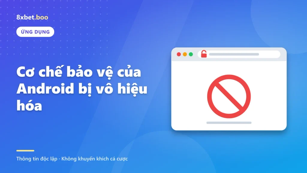 8XBET Android: Thông Báo Google Play Protect Chặn Ứng Dụng Có Hại