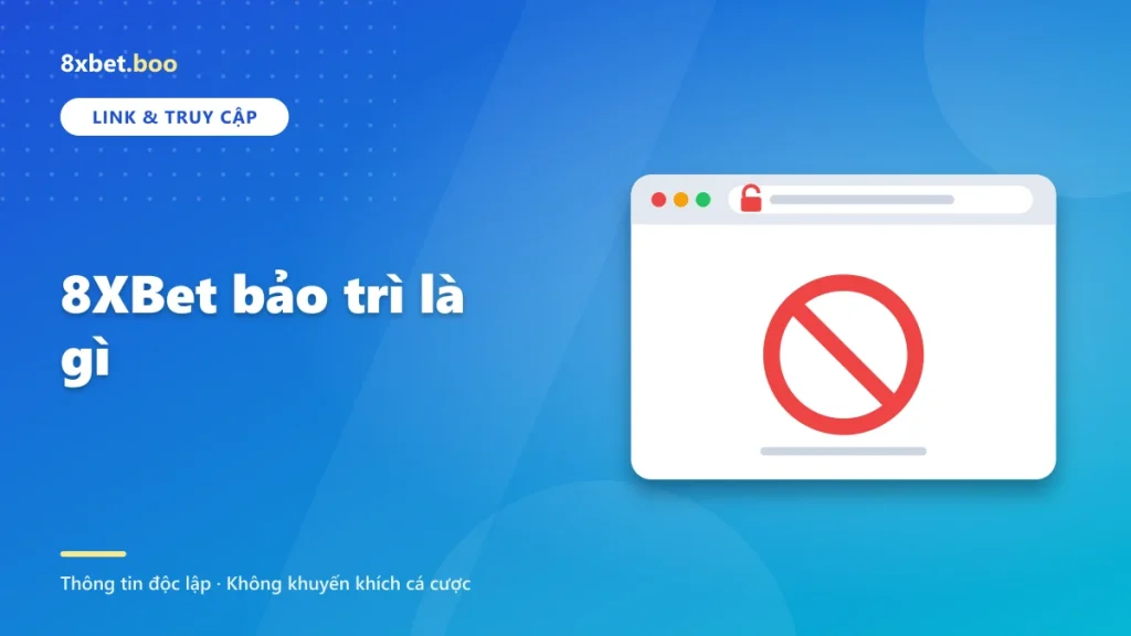 8XBet bảo trì là gì