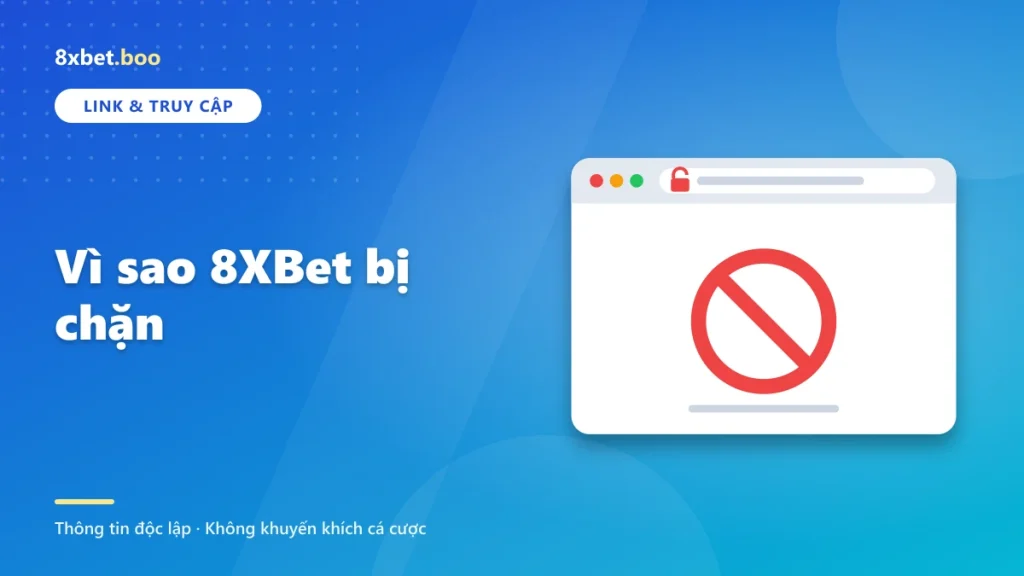 Vì sao 8XBet bị chặn