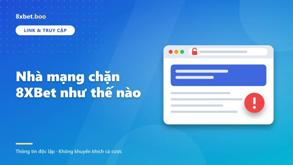 Nhà mạng chặn 8XBet như thế nào