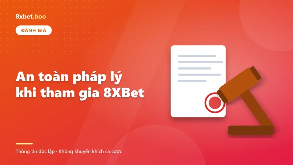 Minh họa búa phán quyết và văn bản pháp luật có con dấu với tiêu đề “An toàn pháp lý khi tham gia 8XBet”