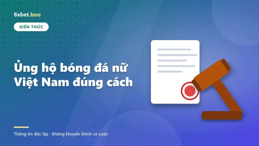 Minh họa búa phán quyết và văn bản pháp luật có con dấu với tiêu đề “Ủng hộ bóng đá nữ Việt Nam đúng cách