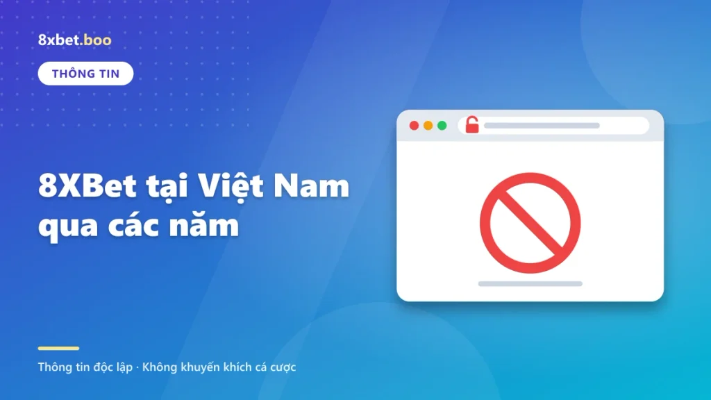 8XBet tại Việt Nam qua các năm