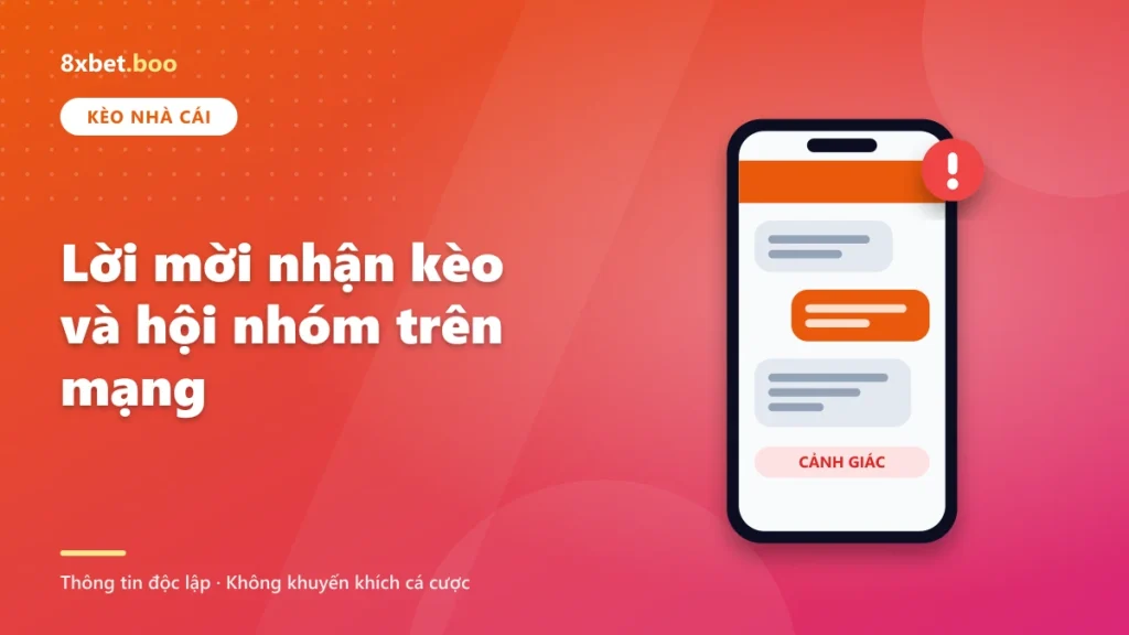 Lời mời nhận kèo và hội nhóm trên mạng
