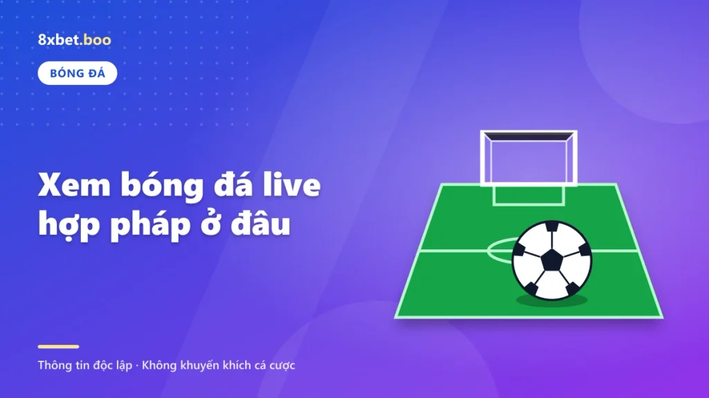 Minh họa quả bóng đá trên mặt sân cỏ trước khung thành với tiêu đề “Xem bóng đá live hợp pháp ở đâu