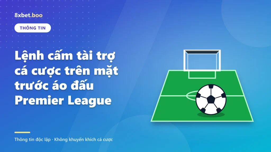 Lệnh cấm tài trợ cá cược trên mặt trước áo đấu Premier League