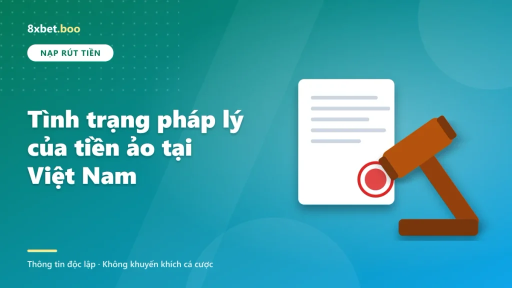 Tình trạng pháp lý của tiền ảo tại Việt Nam