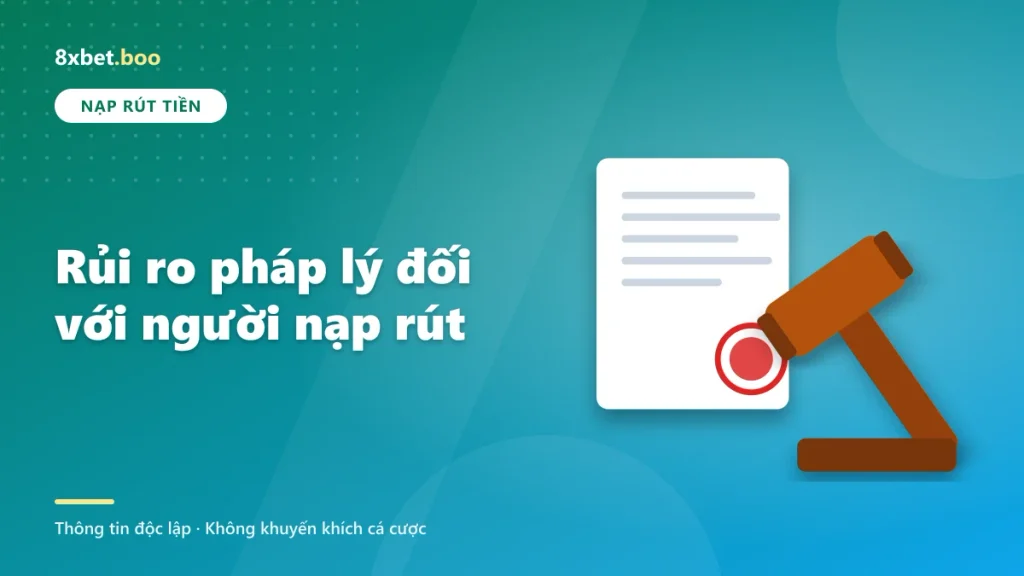 Rủi ro pháp lý đối với người nạp rút