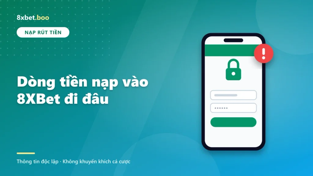 Dòng tiền nạp vào 8XBet đi đâu