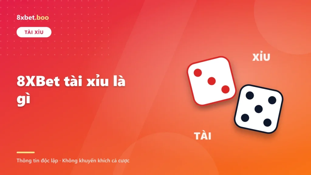 Minh họa hai viên xúc xắc tài xỉu với tiêu đề “8XBet tài xỉu là gì”