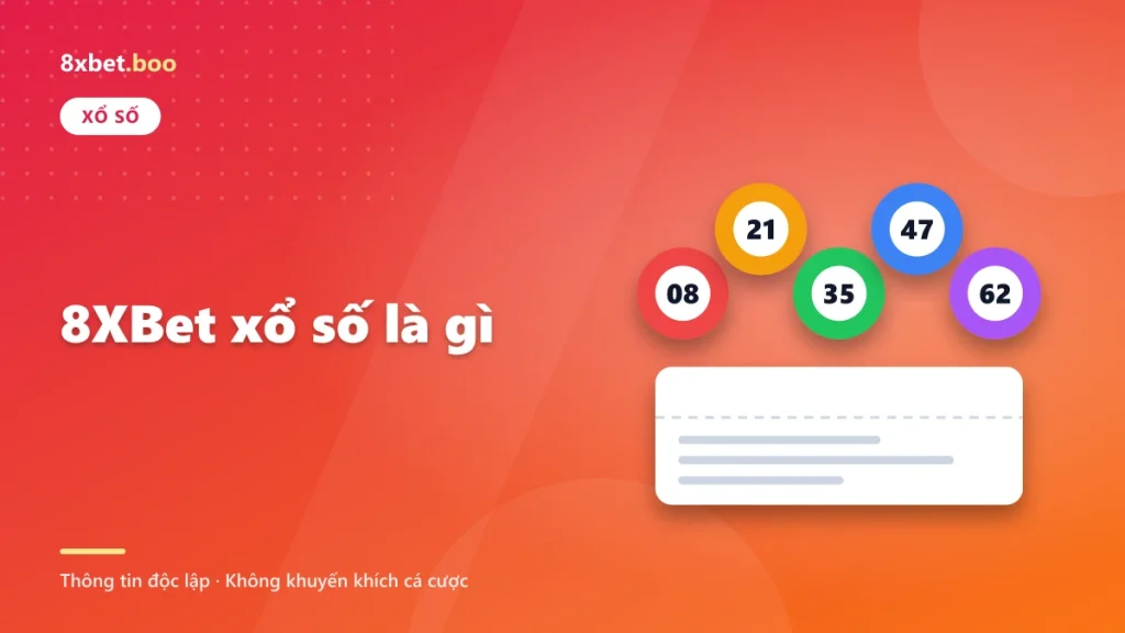 Minh họa các quả bóng xổ số in số và tờ vé số với tiêu đề “8XBet xổ số là gì”