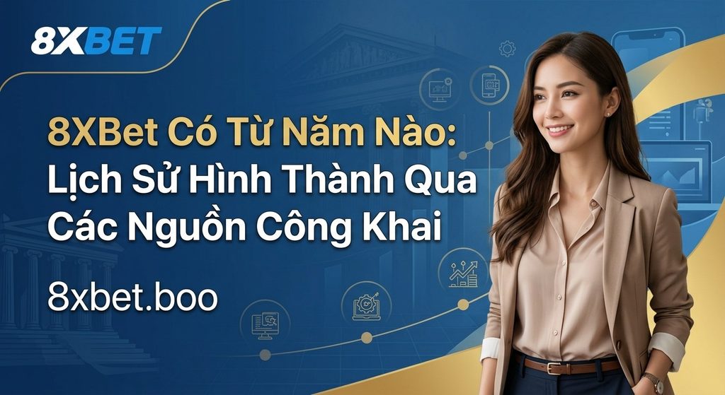 8XBet xuất hiện từ khi nào