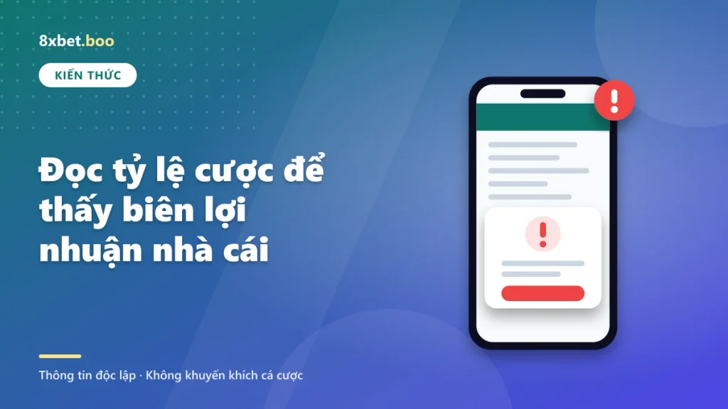 Minh họa điện thoại hiển thị hộp thoại cảnh báo màu đỏ với tiêu đề “Đọc tỷ lệ cược để thấy biên lợi nhuận nhà cái