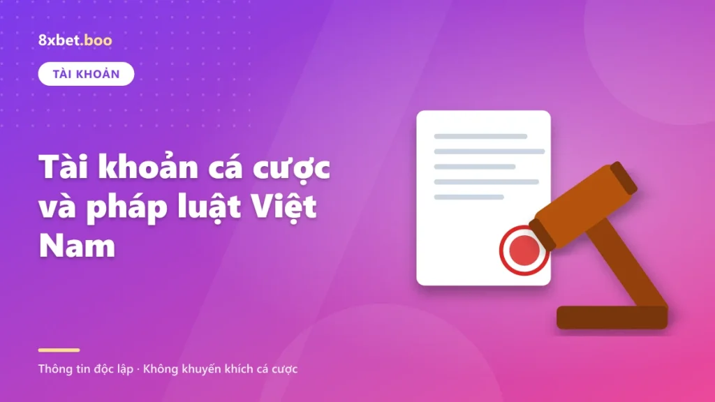 Tài khoản cá cược và pháp luật Việt Nam