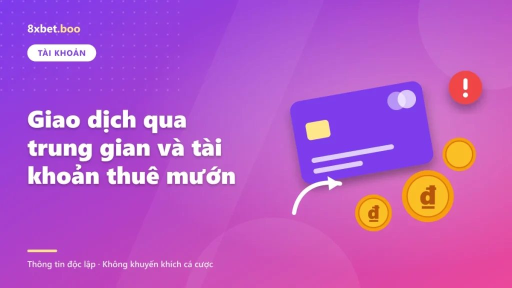 Giao dịch qua trung gian và tài khoản thuê mướn