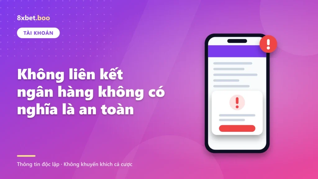 Không liên kết ngân hàng không có nghĩa là an toàn